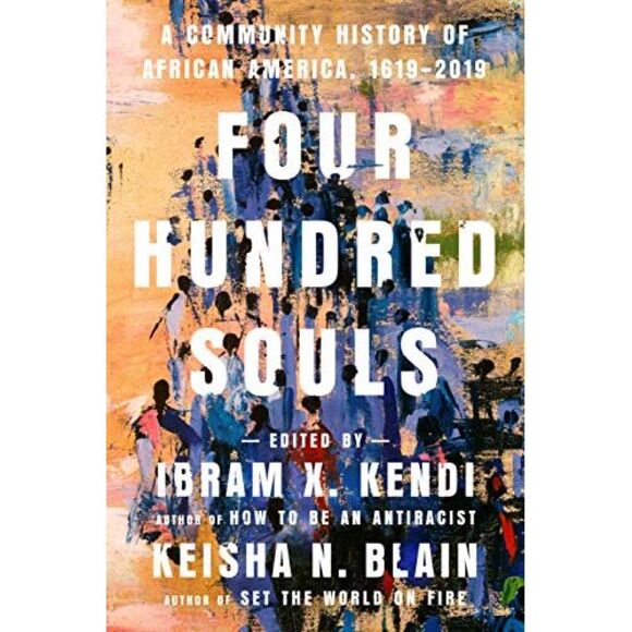 Four Hundred Souls: A Community History of African America, 1619-2019 -- Ibram X - Picture 2 of 3